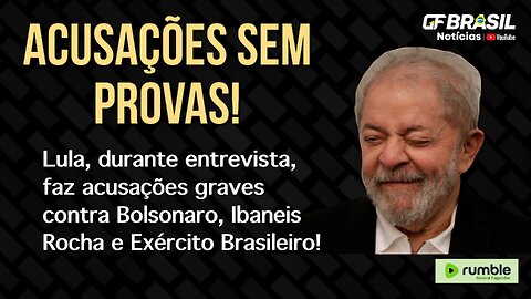 Lula, durante entrevista, faz acusações graves contra Bolsonaro, Ibaneis Rocha e Exército Brasileiro