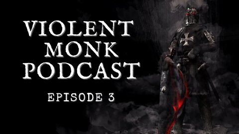 Violent Monk Podcast - Episode 3: 5 Books Every Dangerous Man Needs to Read