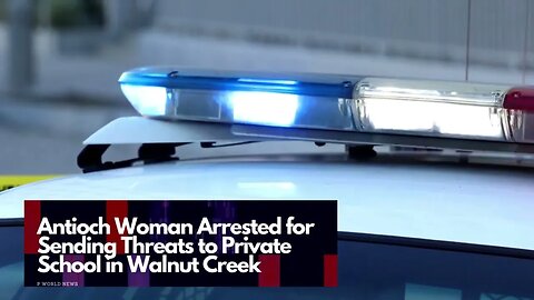 Antioch Woman Arrested for Sending Threats to Private School in Walnut Creek