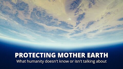 PROTECTING MOTHER EARTH