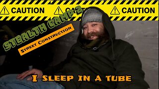 Street Construction Stealth Camping (Stealth Camp 2)