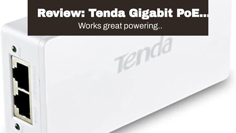 Review: Tenda Gigabit PoE Injector, 30W RJ-45 Adapter, Non PoE to PoE Adapter, IEEE 802.3ataf...