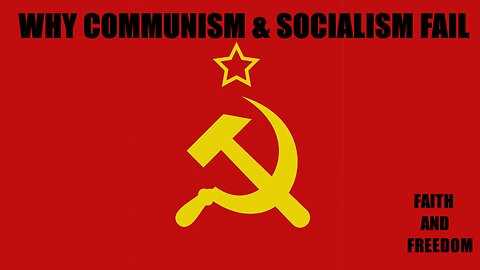 Why Communism & Socialism Always Fail