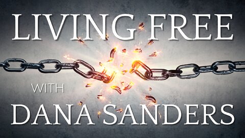 DrB Special Guest Interview "Living Free with Dana Sanders"