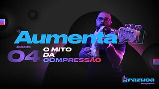 Aumenta AI 04 - Entenda a compressão de uma vez por todas