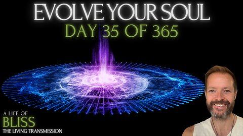 Day 35 - Evolve your Soul