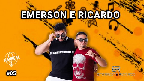 Dupla Emerson e Ricardo - NARREAL PODCAST #05