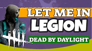 Let Me In LEGION | Dead By Daylight Legion Gameplay | DBD LEGION