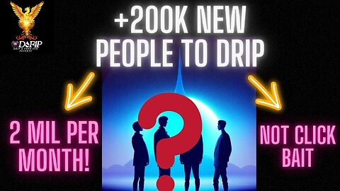 Drip Network how to add 100's of thousands of new users to drip network