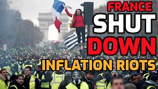 Inflation & Fuel RIOTS Erupt in Europe - Paris, France SHUT DOWN