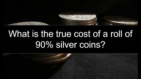 How Much Does a Roll of 90% Silver Coins Actually Cost? Change Your Thinking About Buying Silver.