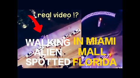 Alien Spotted Walking OutSide mall In Miami? As Video Of '10-Foot Creature' Goes Viral