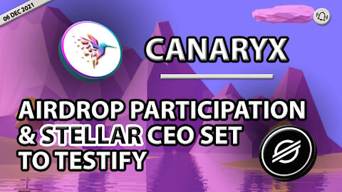 CANARYX AIRDROP PARTICIPATION & STELLAR SET TO TESTIFY!!