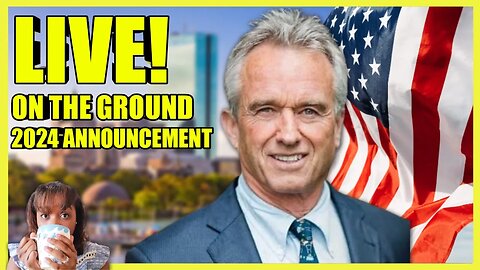 LIVE! Robert F. Kennedy Jr. Presidential ANNOUNCEMENT (On The Ground Coverage)