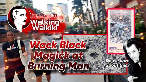 Walking Waikiki: Wack Black Magick at Burning Man