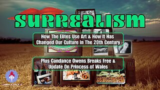 Surrealism: How Elites Use Art & How It Has Changed 20th Century! Candace Owens Breaks Free!