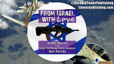 Gaza, Iran, Biden, & Israel's Operation Breaking Dawn ~ "From Israel with Love" Ep. #9