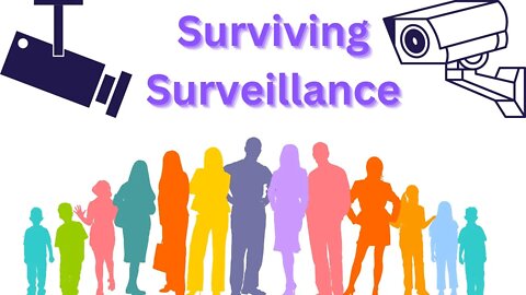5 Tips How to Prepare for a Surveillance Society During SHTF