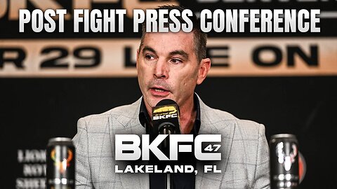 BKFC 47 Post Event Press Conference | Live!