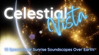 Celestial Vista - wake up to the earths sunrise & harness its energy #relaxingmusic #positivevibes