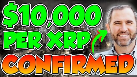 $10,000 AN XRP CONFIRMED BY RIPPLE!! - TIMELINE REVEALED!