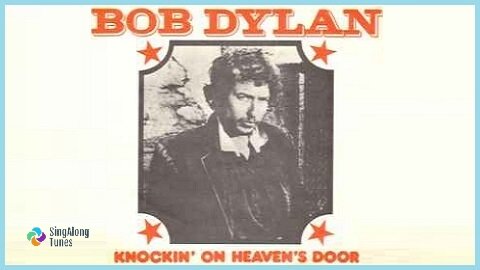 Bob Dylan - "Knockin' On Heavens Door" with Lyrics