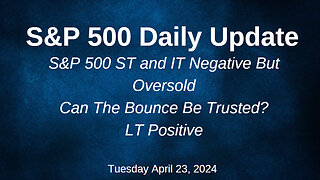 S&P 500 Daily Market Update for Tuesday April 23, 2024