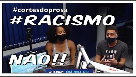 Racismo não, temos que combater este mal com educação - #cortesdoprosa #ConversasQueImportam