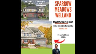 Sparrow Meadows - Welland - Freehold Towns Starting From $400s and Detached From $500s In Fonthill