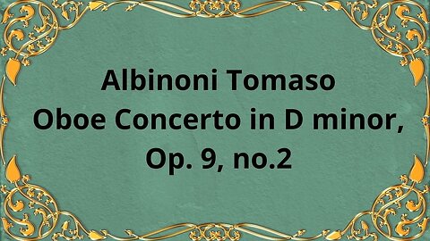 Albinoni Tomaso Oboe Concerto in D minor, Op. 9, no.2