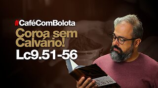 🔴 Mt7.7-12 - Como Orar? - Café Com Bolota