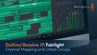 DaVinci Resolve 17 Fairlight Training - Channel Mapping and Linked Groups