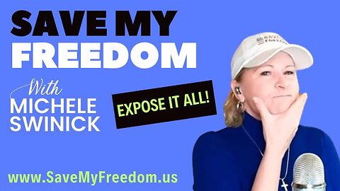 Save My Freedom with Michele Swinick | LIVE @ 7pm ET