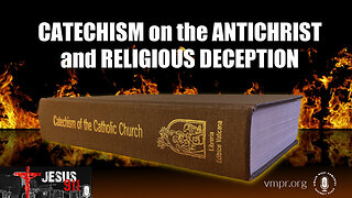 27 Jul 23, Jesus 911: The Catechism on the Antichrist and Religious Deception