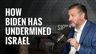 Sen. Ted Cruz: How Biden Has Undermined Israel