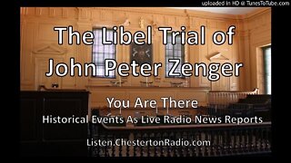 The Libel Trial of John Peter Zenger - You Are There