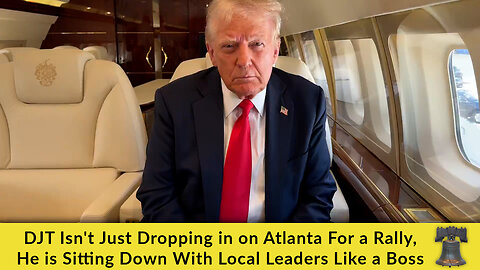 DJT Isn't Just Dropping in on Atlanta For a Rally, He is Sitting Down With Local Leaders Like a Boss