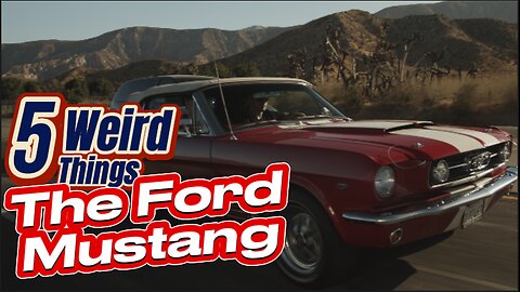 5 Weird Things - The Ford Mustang