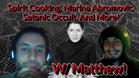 ASQE#24: Spirit Cooking, Marina Abromovic, Satanic Occult, And More, With Matthew!!