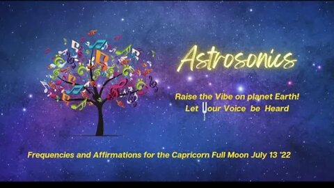 Astrosonics Activation for the Capricorn Full Moon July 13 '22 #astrology #align #highvibes