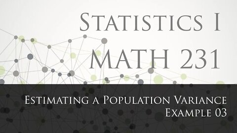 Estimating a Population Variance: Example 03