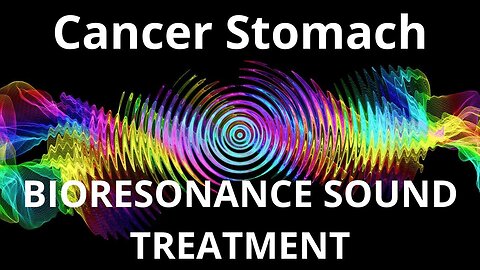 Cancer Stomach_Sound therapy session_Sounds of nature