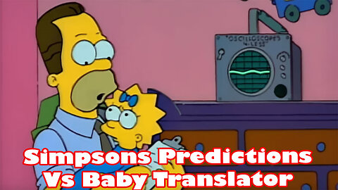 Simpsons Predictions Vs Baby Translator 2024 - Horrifying Discovery In The World