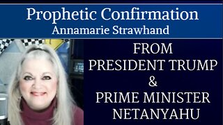 Prophetic Confirmation: President Trump & Benjamin Netanyahu - Chosen and Anointed By God!