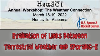 HamSCI Workshop 2022: Evaluation of Links Between Terrestrial Weather and Sporadic-E