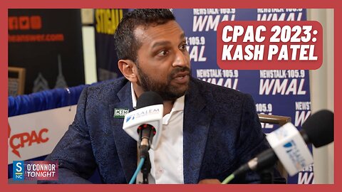 Will a GOP Majority Expose the Deep State? - Kash Patel on O'Connor Tonight CPAC 2023