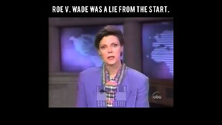 Roe V. Wade was a sham from the beginning
