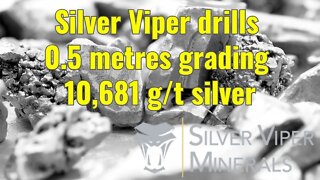 Silver Viper drills 0.5 metres grading 10,681 g/t silver
