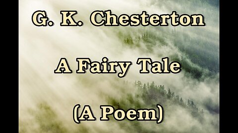 G. K. Chesterton - A Fairy Tale [Poem/Gedicht]