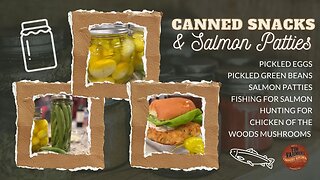 Canning Snacks and Salmon Patties (with Salmon Fishing and Mushroom Hunting) #1120